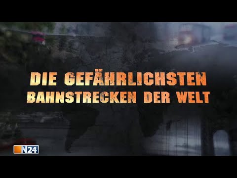 Angst auf Schienen - Die gefährlichsten Bahnstrecken der Welt - N24 Doku