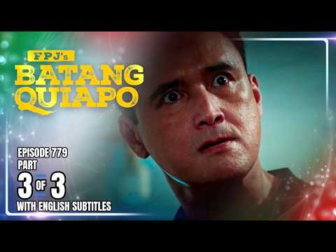 FPJ's Batang Quiapo | Episode 779 (3/3) | February 13, 2026 (w/ English Subtitles)