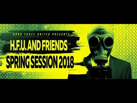 Hard Force United and Friends 007 (Spring Session 2018) (with Tony 2Rist) 09.03.2018