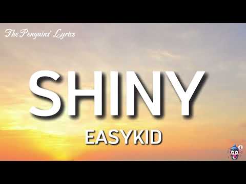 EASYKID - SHINY (Letra/Lyrics)