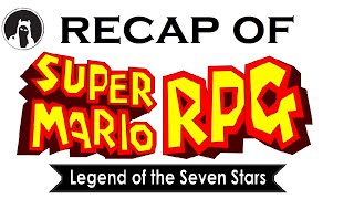 The Ultimate Recap of Super Mario RPG: Legend of the Seven Stars (RECAPitation) #SuperMarioRPG