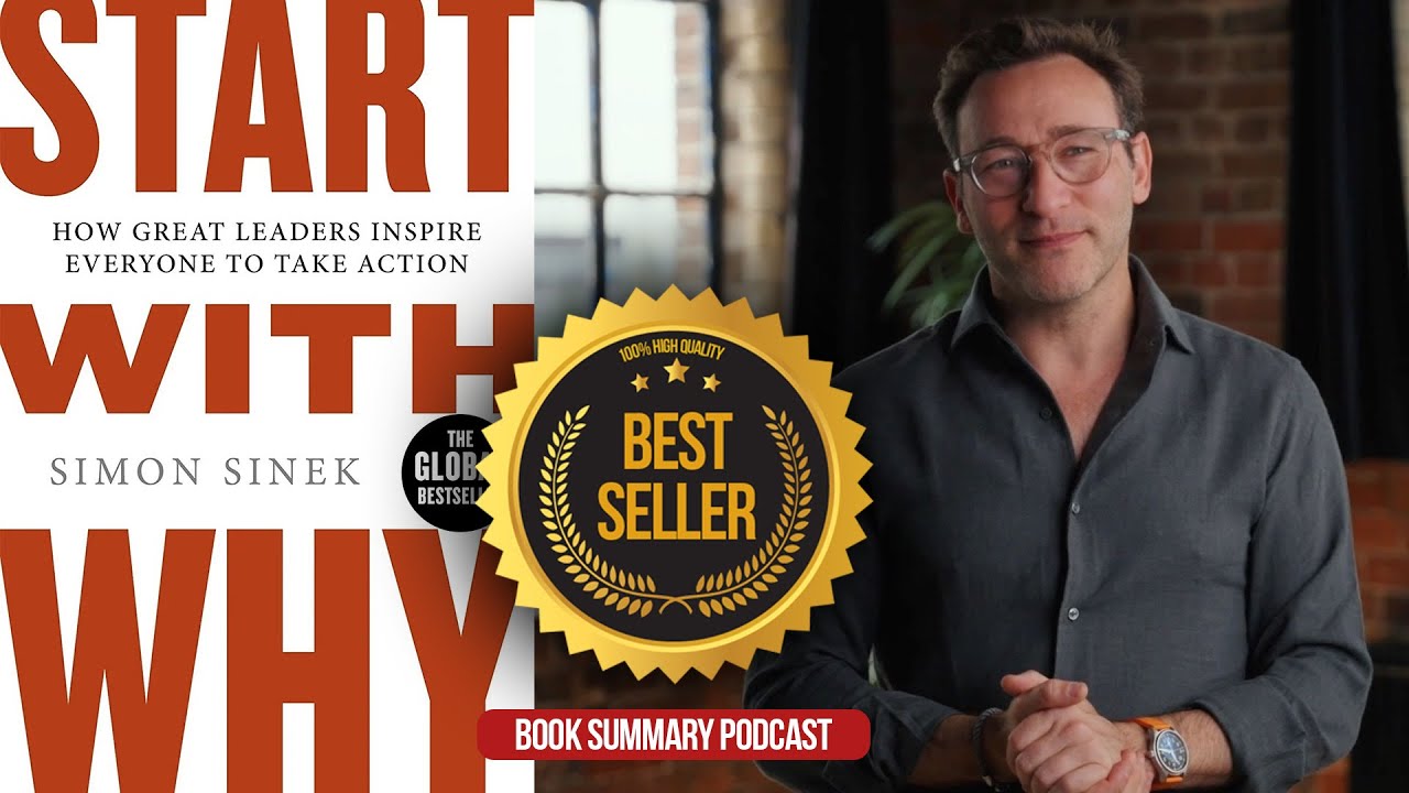 Start with Why" by Simon Sinek: Unlock Your Purpose and Inspire Action | Book Summary