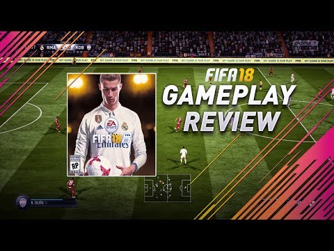 FIFA 18 GAMEPLAY REVIEW - BEST VERSION OF FIFA EVER CREATED BY EA SPORTS ?