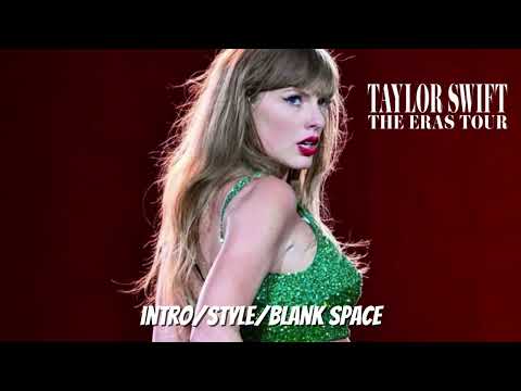 Taylor Swift - intro + style + blank space [The eras tour live]