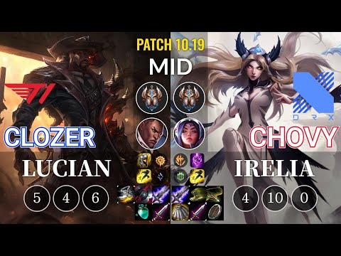 T1 Clozer Lucian vs DRX Chovy Irelia Mid - KR Patch 10.19