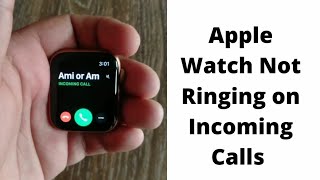 How to Fix Apple Watch Not Ringing on Incoming Calls in WatchoS 7.