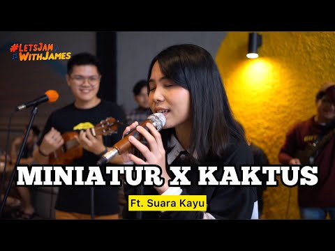 MINIATUR X KAKTUS (KERONCONG) - Suara Kayu ft. Fivein #LetsJamWithJames