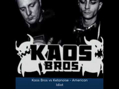 Kaos Bros vs Ketanoise - AmericanIdiot