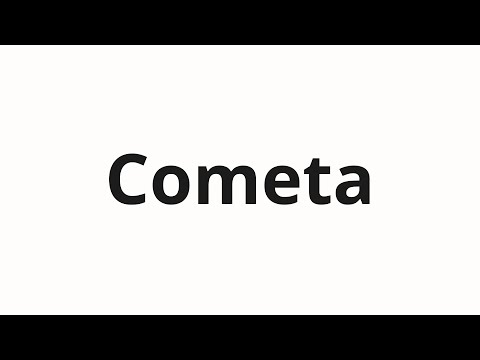 How to pronounce Cometa