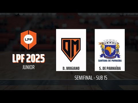 AO VIVO | SEMIFINAL LPF2025  |  SUB 15 | DESPORTIVO MOGIANO X SMAFEL SANTANA DE PARNAIBA