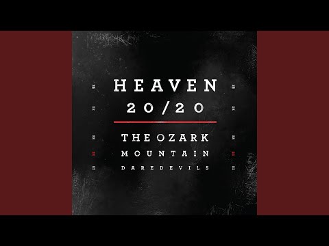 If You Wanna Get to Heaven 20/20