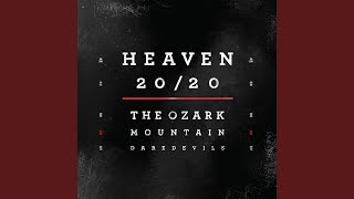 If You Wanna Get to Heaven 20/20