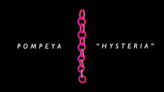 Pompeya - Hysteria [Audio Stream]