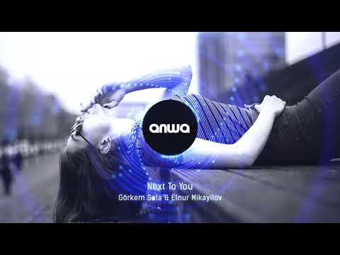 Görkem Sala & Elnur Mikayilov  - Next To You