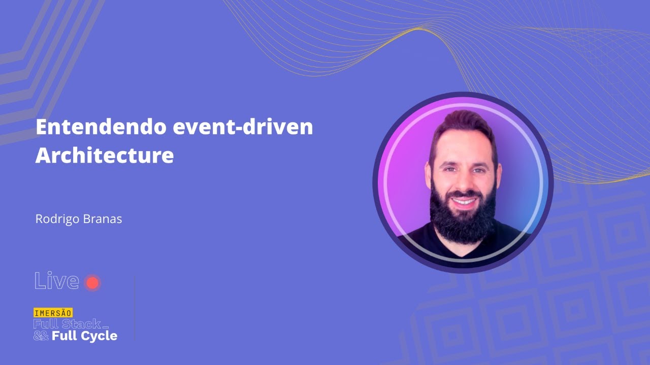 Entendendo Event-driven Architecture - Rodrigo Branas
