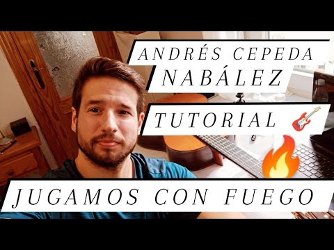 JUGAMOS CON FUEGO NABÁLEZ ANDRÉS CEPEDA TUTORIAL GUITARRA ACORDES FÁCIL COMO TOCAR JUGAMOS FUEGO