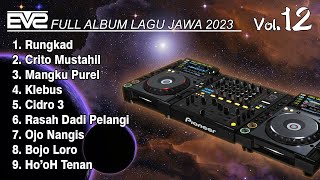 Download lagu FULL ALBUM EVS VOL.12 (Lagu Jawa) || Jungle Dutch 2k23 [EVS UHA Bootleg] mp3