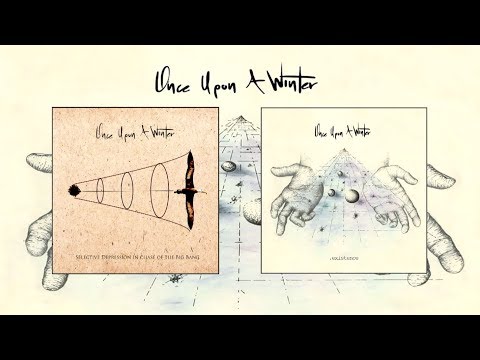Once Upon A Winter - Depressão seletiva em busca do Big Bang / .existence (álbuns completos)
