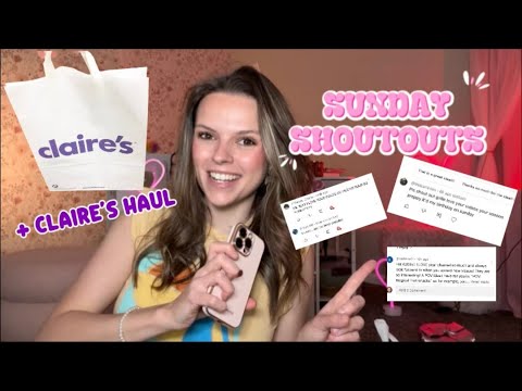 SUNDAY SHOUTOUTS + Claire’s Haul (: