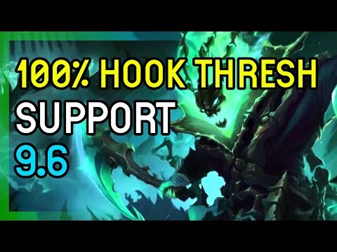 100% HOOK THRESH? SUPPORT THRESH LEAGUE OF LEGENDS 9.6