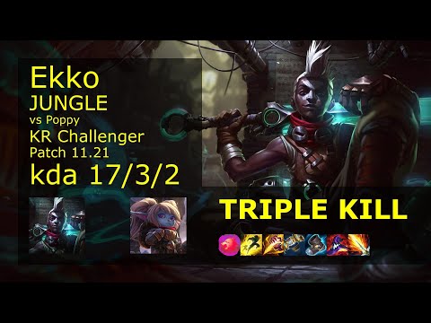 Ekko Jungle vs Poppy - KR Challenger 17/3/2 Patch 11.21 Gameplay // [롤] 에코 vs 뽀삐 정글