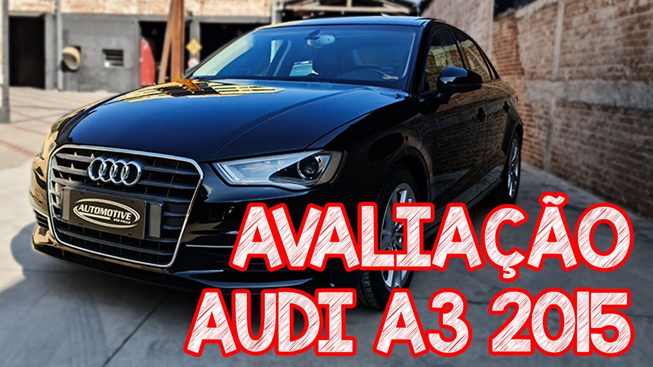 Avaliação Audi A3 2015 - AUDI USADO É BOM OU BOMBA?