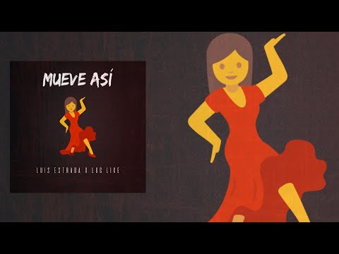 Mueve así - Luis Estrada x Luc Like