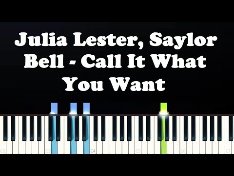 Julia Lester, Saylor Bell - Call It What You Want (Piano Tutorial)