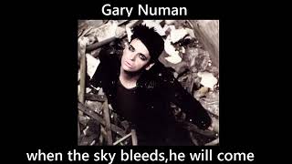 Gary Numan When the sky bleeds , he will come (mega mix)