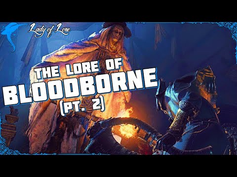 The Good Hunter's Journey Begins. The Lore of BLOODBORNE! (pt. 2)