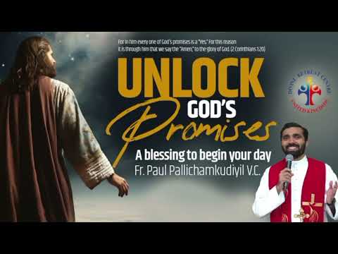 Unlock God's Promises a blessing to begin your day (Day 595) - Fr Paul Pallichamkudiyil VC