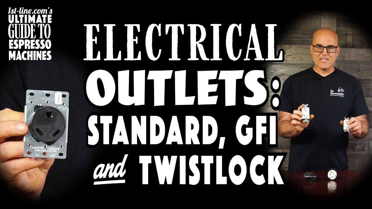 1st-line.com's Ultimate Guide to Espresso Machines: Electrical Outlets: Standard, GFI and Twistlock
