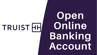 Open Online Banking Account | Truist Bank - Register truist.com