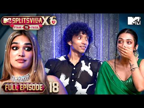 Pyaar Villa Explodes in Shava Showdown | MTV Splitsvilla X6: Pyaar Ya Paisa | Ep 18 | Full Episode