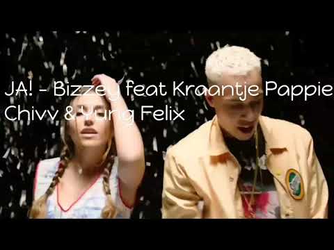 JA! Bizzey ft. Kraantje Pappie Chivv & Yung Felix   (LYRICS)