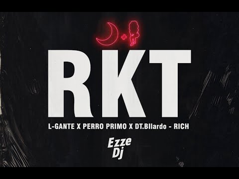 L-GANTE X PERRO PRIMO X DT.BIlardo - RICH - EZZE DJ (RKT)