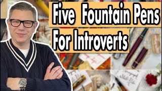 5 Best Fountain Pens for Introverts (+ Worst Pens to Avoid!)