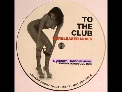 Spankox - To The Club (Johnny Handsome Remix)