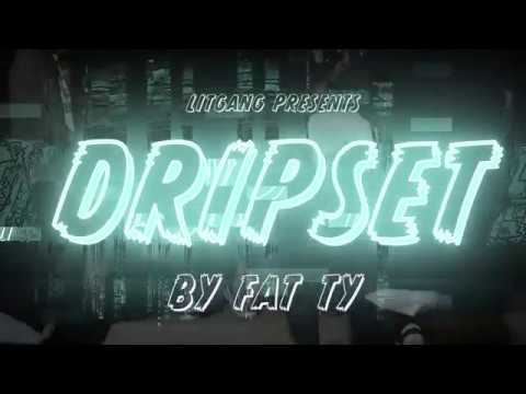 DRIP$ET - FAT TY X LIT GANG