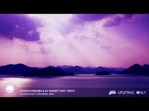 Patrick Dreama & DJ Xquizit feat. OSITO - Ultraviolet [As Played on Uplifting Only 232]