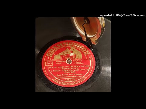 Nur du bringst mir das Glück ins Haus - Egon Kaiser Tanz-Orchester (vocal by Paul Dorn) - 1934