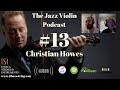 Jazz Violin Podcast, Episode 13-Christian Howes