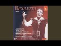 Rigoletto, Act III: V'ho ingannato, colpevole fui