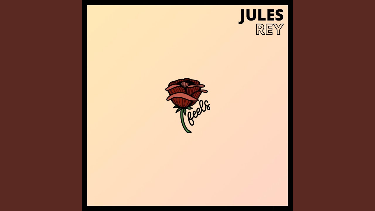 Jules Rey - Feels