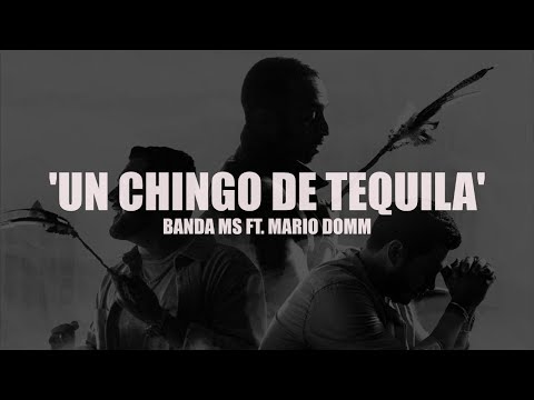Banda MS - UN CHINGO DE TEQUILA Ft. Mario Domm