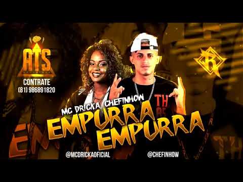 Mc Chefinho E Mc Dricka - Empurra Empurra
