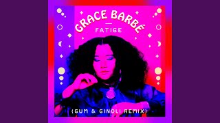Fatige (GUM & Ginoli Remix) by Grace Barbé