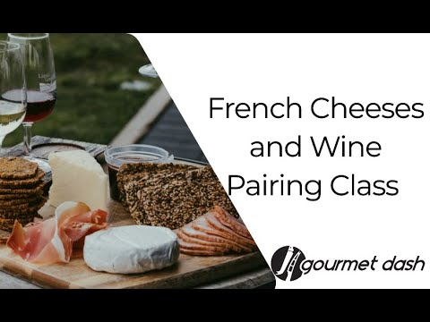 Gourmet Dash Class- French Cheese and Wine Pairing