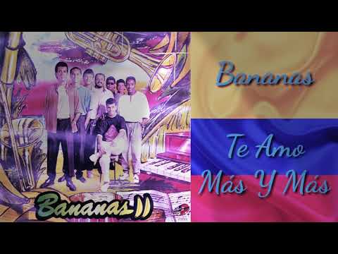 Bananas - Te Amo Mas Y Mas 🇨🇴