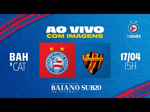 SUB 20 - BAHIA 2 x 1 CATUENSE - AO VIVO E COM IMAGENS - BAIANO (17/04/24)